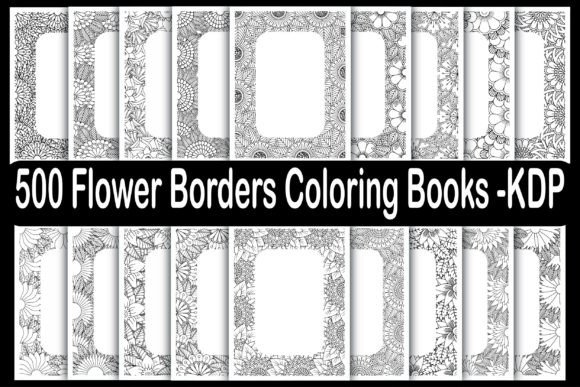 500 Flower Borders Coloring Books -KDP