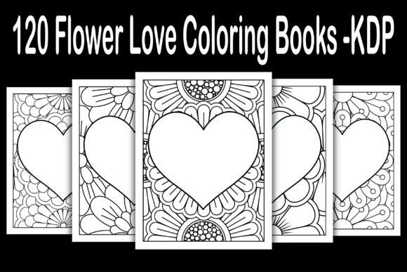 Why 120 Flower Love Coloring Books – KDP Is Reshaping Creative Entrepreneurship for Digital-First Creators